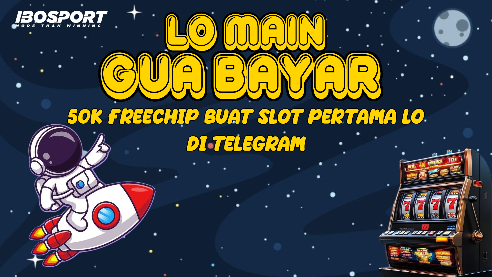 Main Slot Pertama di Telegram? Lo Main, Gue Bayar! Dapatin 50K Freechip dari IBOSPORT Sekarang!